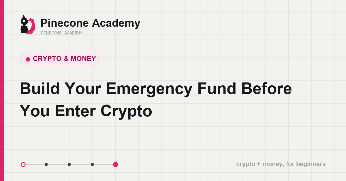 An emergency fund is the safety pad before investing: save a few months of living expenses before you buy any crypto